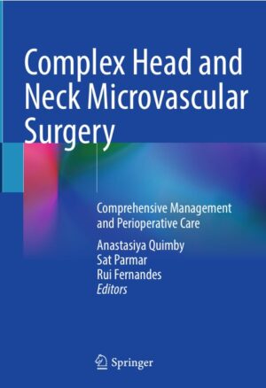 Complex Head and Neck Microvascular Surgery: A Comprehensive Guide
