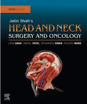Jatin P. Shah, Snehal G. Patel, Bhuvanesh Singh, Richard Wong - Jatin Shah's Head and Neck Surgery and Oncology (2019, Elsevier)